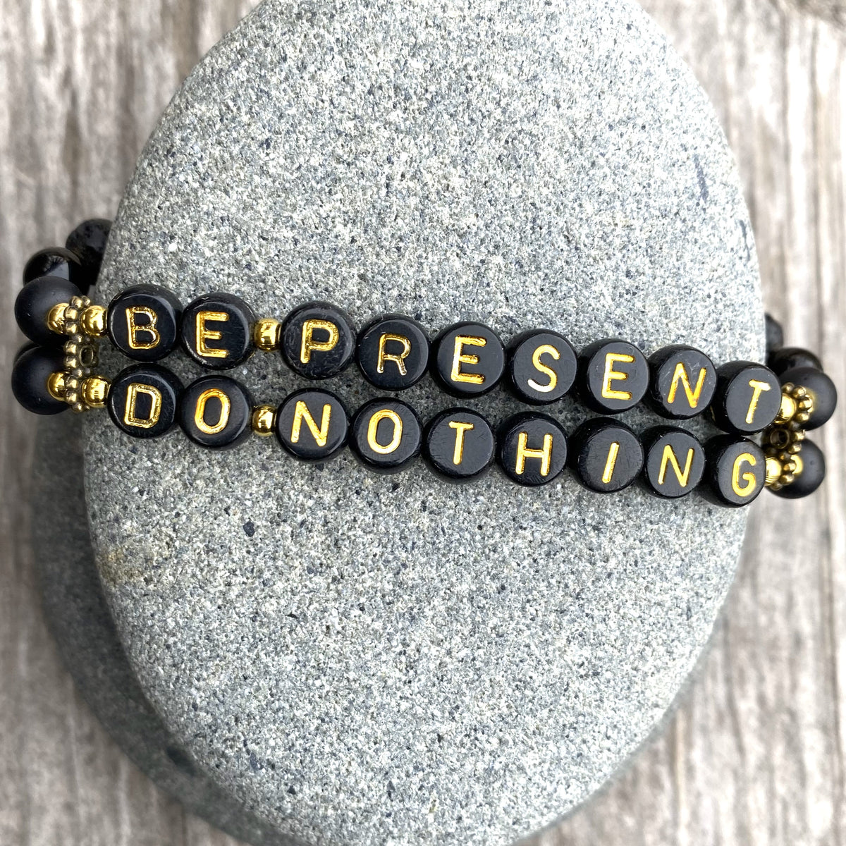 BE PRESENT, DO NOTHING Mantra Bracelet