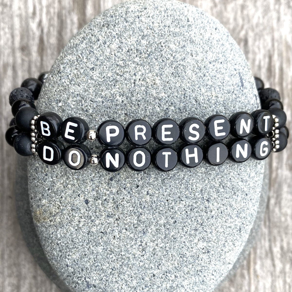 BE PRESENT, DO NOTHING Mantra Bracelet