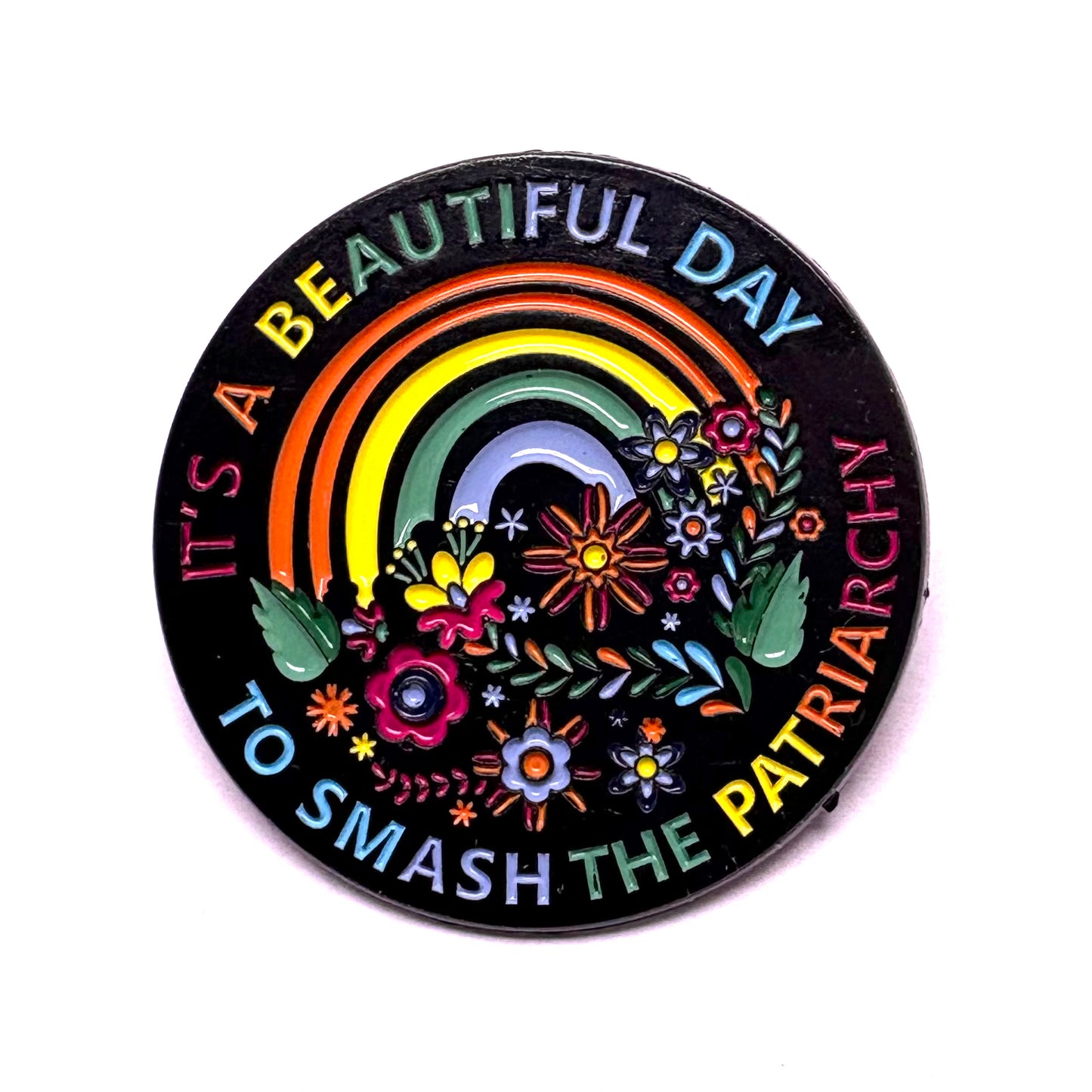 *It’s A Beautiful Day To Smash The Patriarchy* Lapel Pin