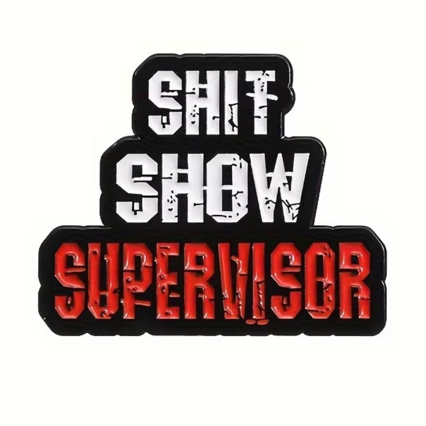 Shit Show Supervisor
