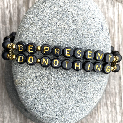 *Be Present, Do Nothing* Mantra Bracelet