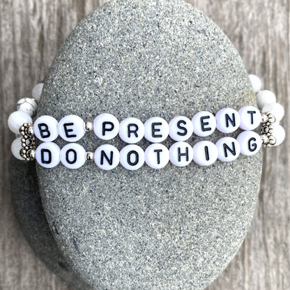 *Be Present, Do Nothing* Mantra Bracelet