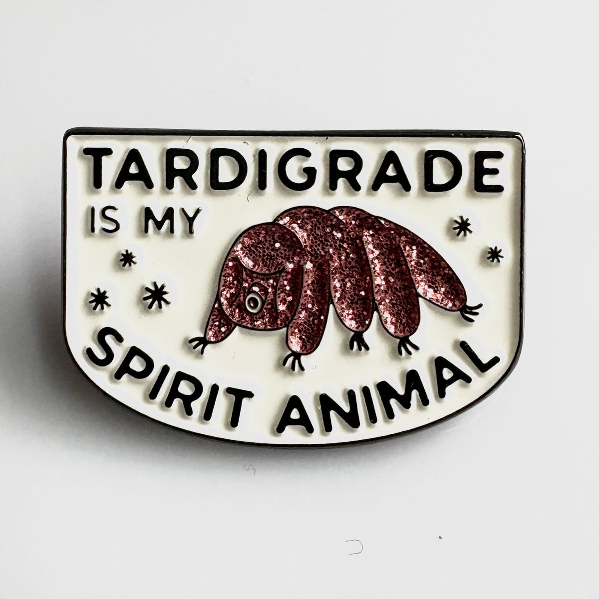 Tardigrade Is My Spirit Animal