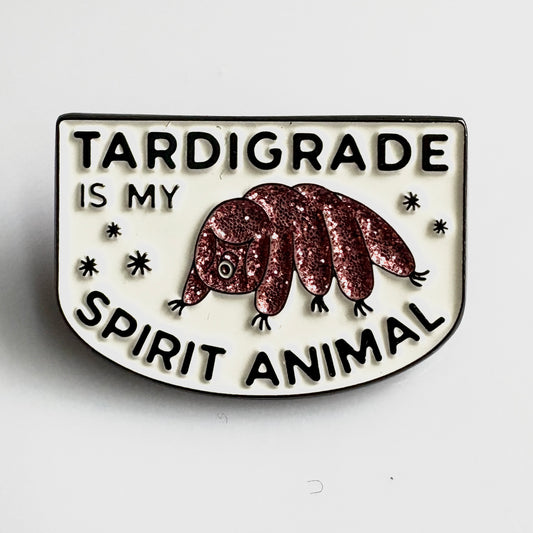 Tardigrade Is My Spirit Animal