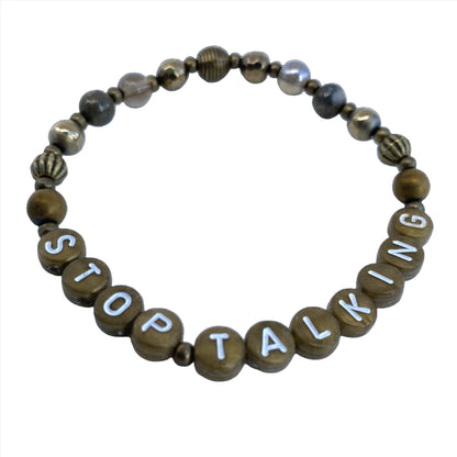 *Stop Talking* Mantra Bracelet
